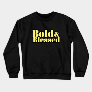 Bold and Blessed Crewneck Sweatshirt